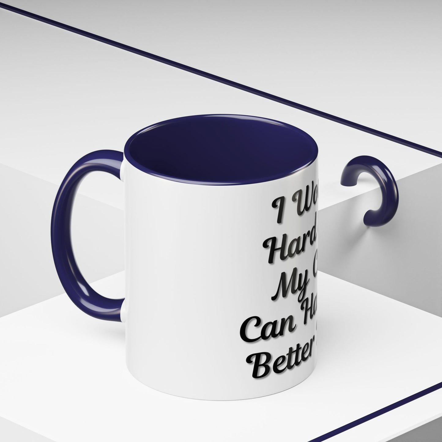 Cat Lover's Accent Coffee Mug - I Work Hard So My Cat Can Have a Better Life