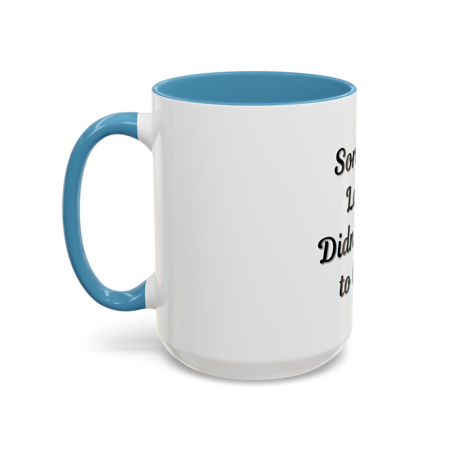 Funny Accent Coffee Mug - "Sorry I’m Late, I Didn’t Want to Come" - Perfect Gift for Coffee Lovers