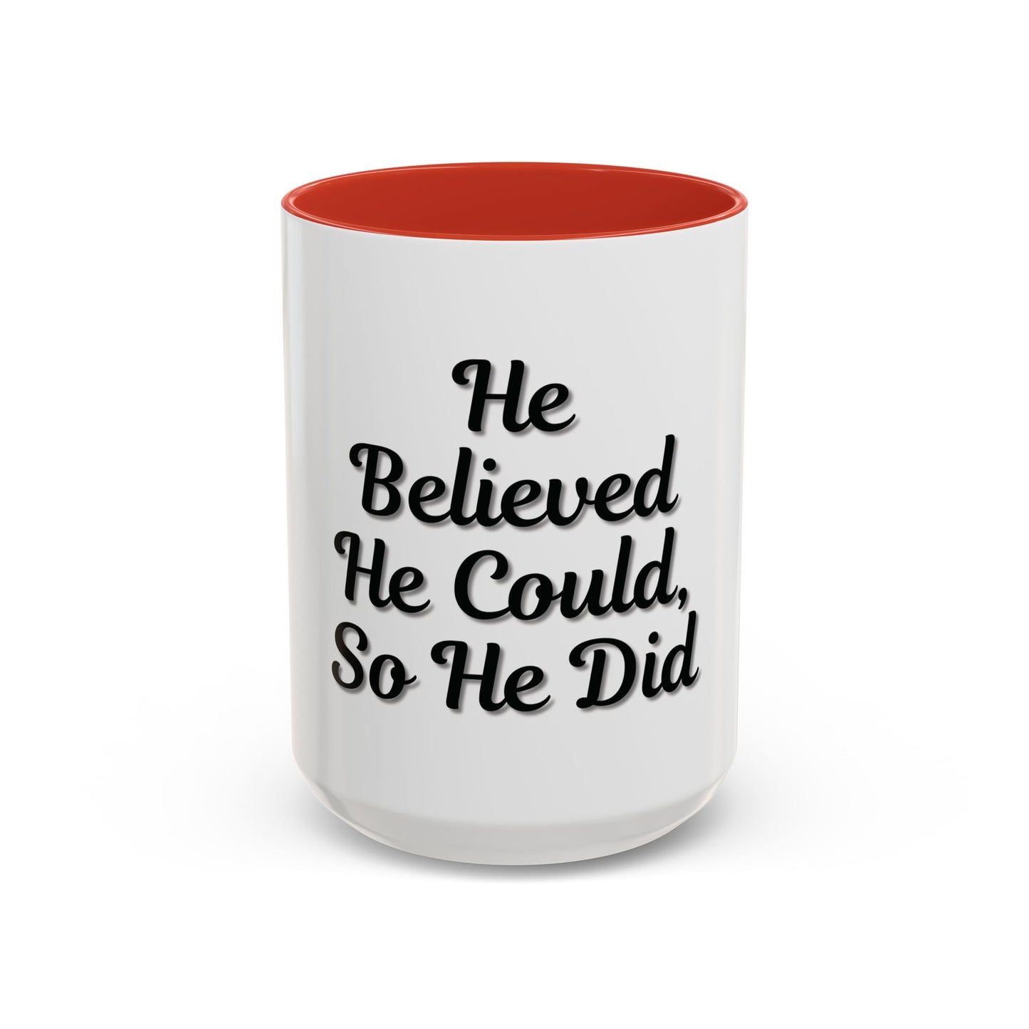 Inspirational Accent Coffee Mug - 'He Believed He Could, So He Did' - Perfect Gift for Motivational Moments