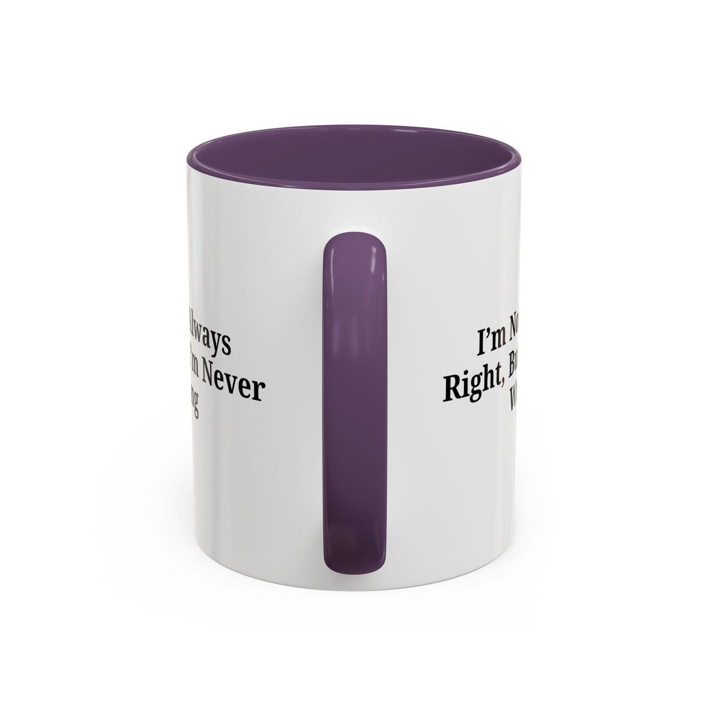 Funny Coffee Mug - Humorous Gift for Coffee Lovers, Gift for Friends, Right Quotes, Motivational Cup, Office Mug