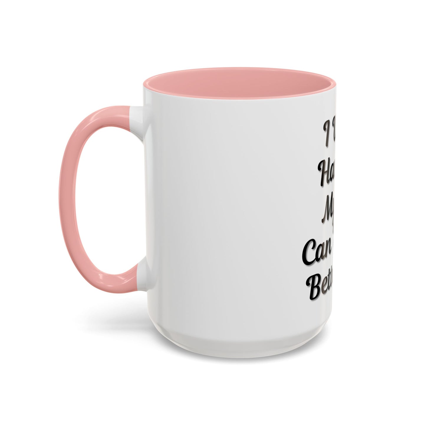Cat Lover's Accent Coffee Mug - I Work Hard So My Cat Can Have a Better Life