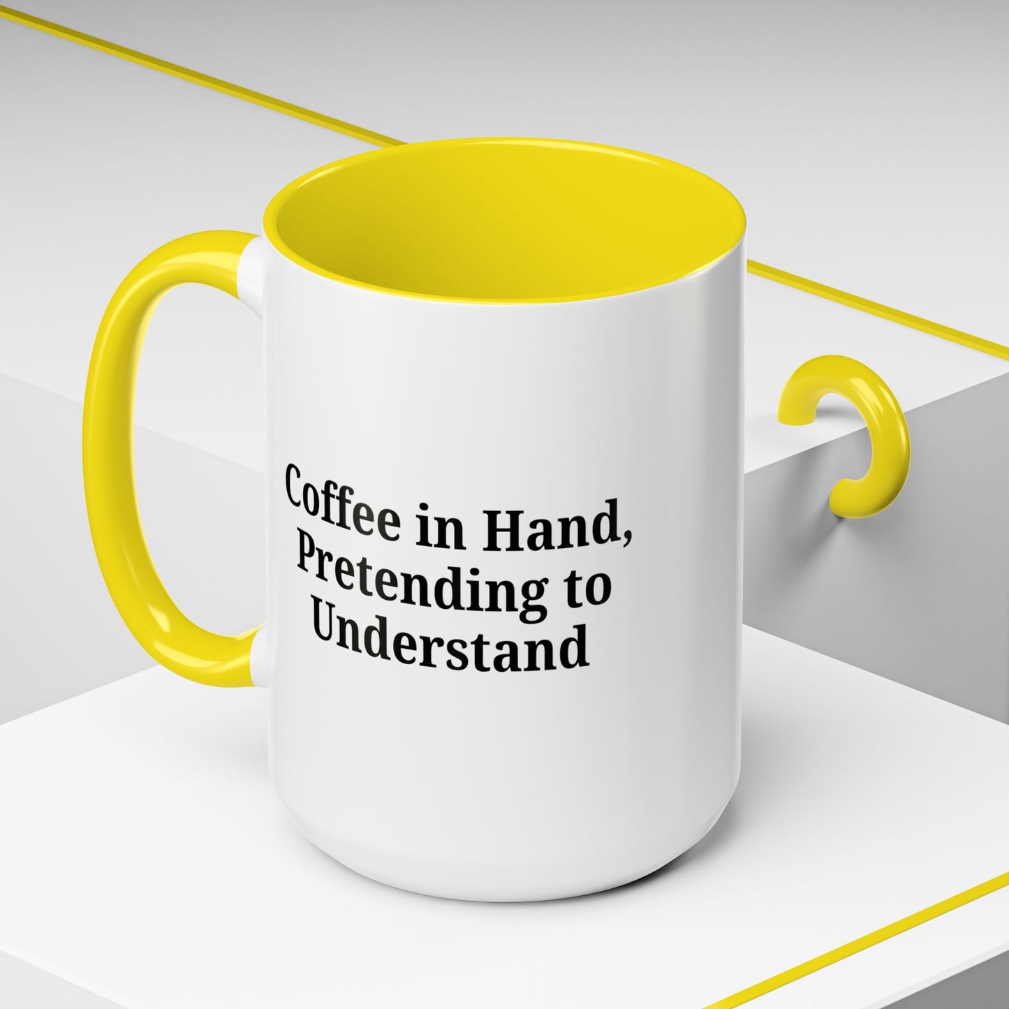 Coffee Humor Mug - "Coffee in Hand, Pretending to Understand"