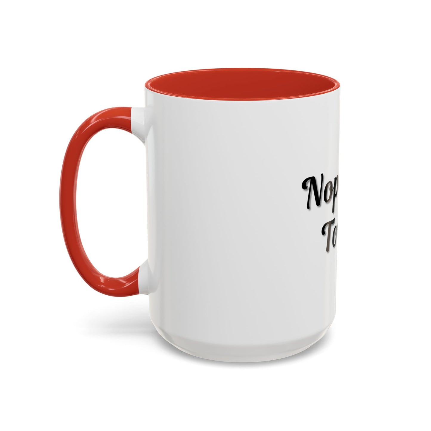 Nope Not Today Coffee Mug - Fun Ceramic Mug for Coffee Lovers