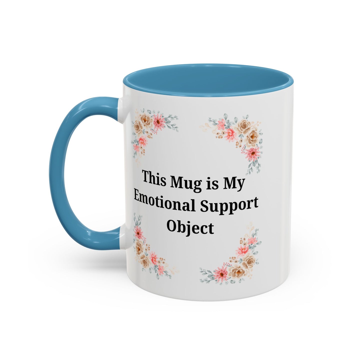 Floral Emotional Support Coffee Mug - Perfect Gift for Self-Care