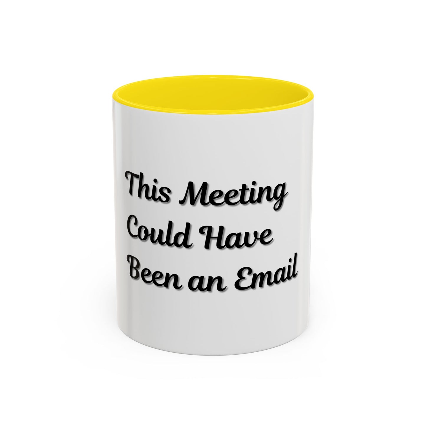 Funny Office Accent Coffee Mug - "This Meeting Could Have Been an Email" - 11 & 15oz