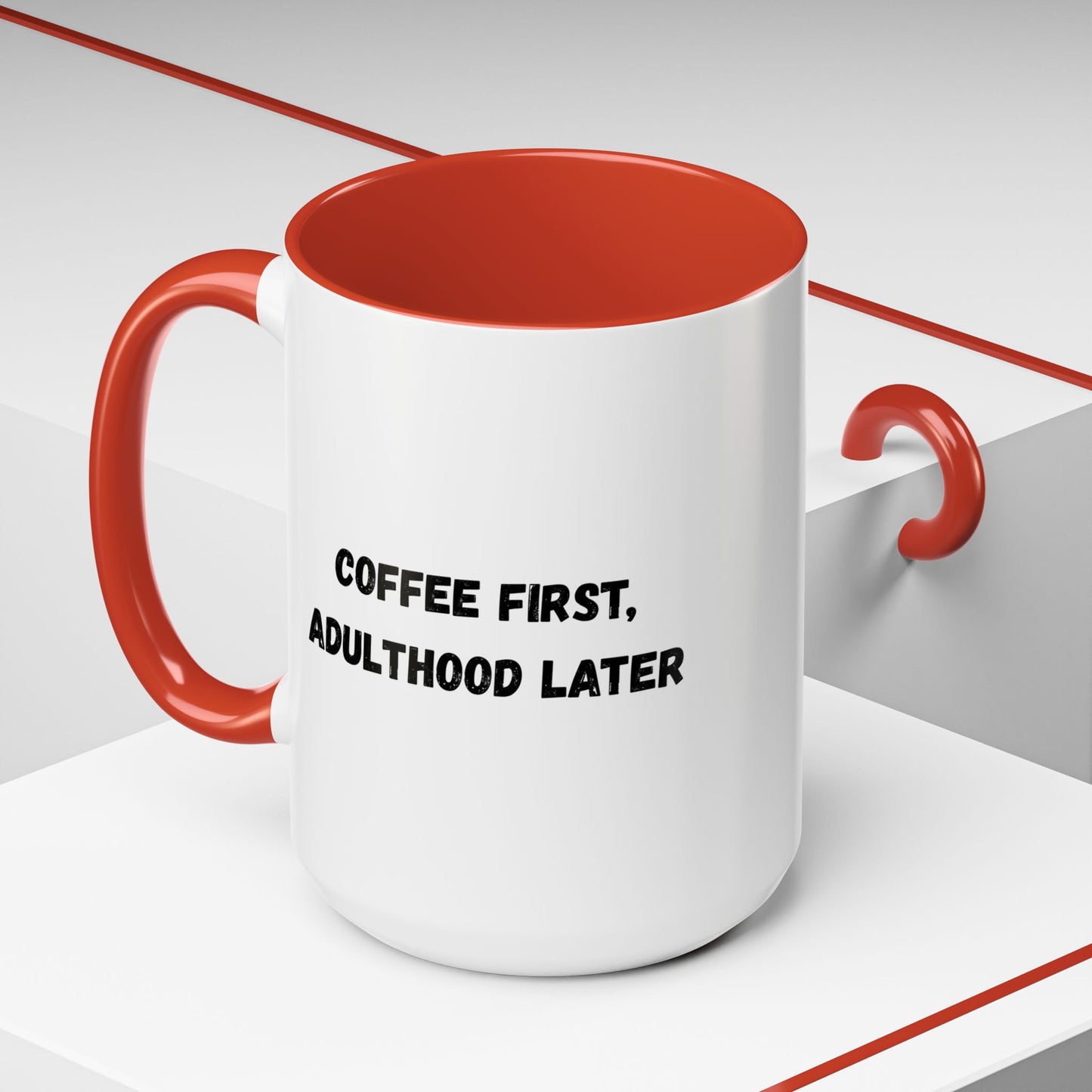Coffee First, Adulthood Later Mug - Funny Accent Coffee Cup for Adults
