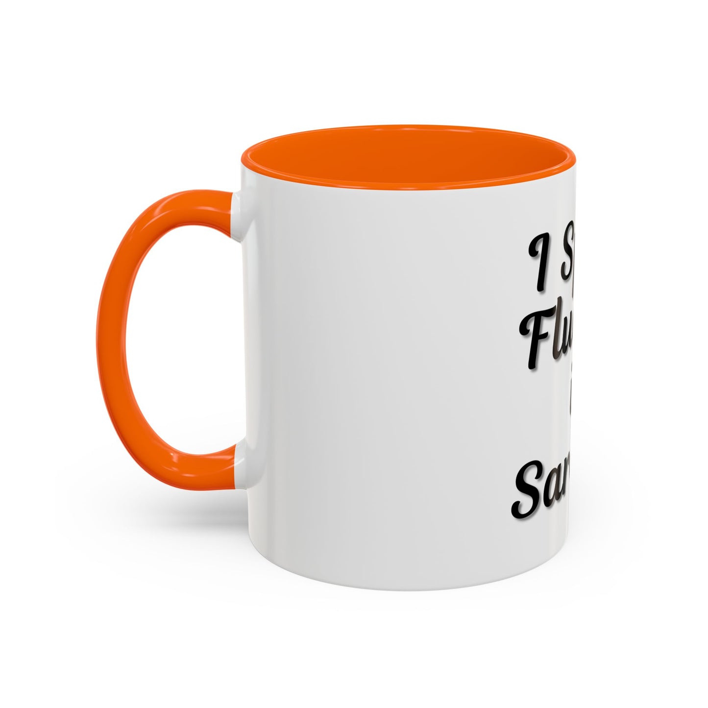 Sarcasm Accent Coffee Mug - I Speak Fluently in Sarcasm - Funny Gift for Coffee Lovers