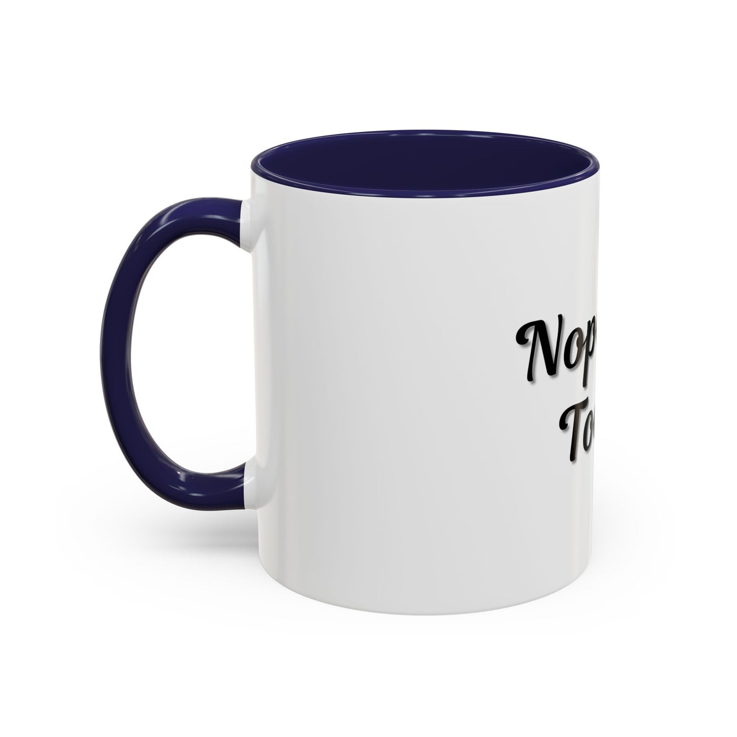 Nope Not Today Coffee Mug - Fun Ceramic Mug for Coffee Lovers