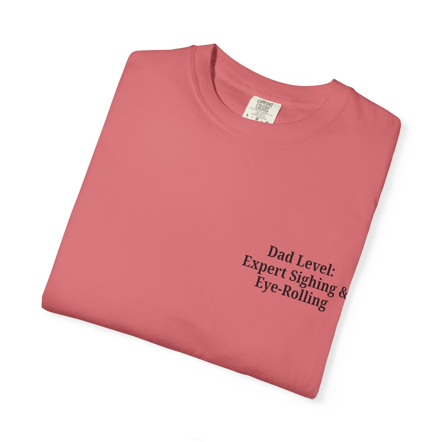 Funny Dad T-Shirt - "Dad Level: Expert Sighing & Eye-Rolling" - Gift for Fathers' Day & Dads