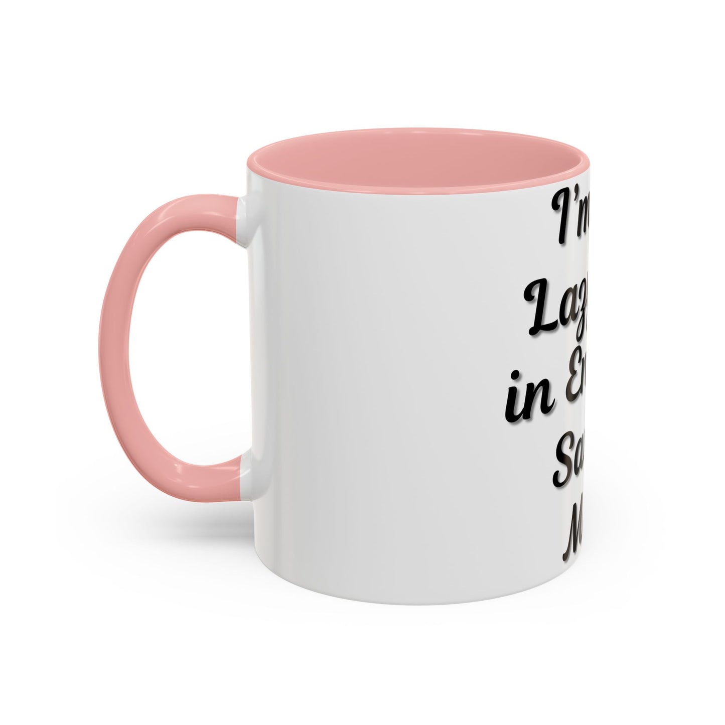 Humorous Coffee Mug - "I'm Not Lazy, I'm in Energy-Saving Mode"