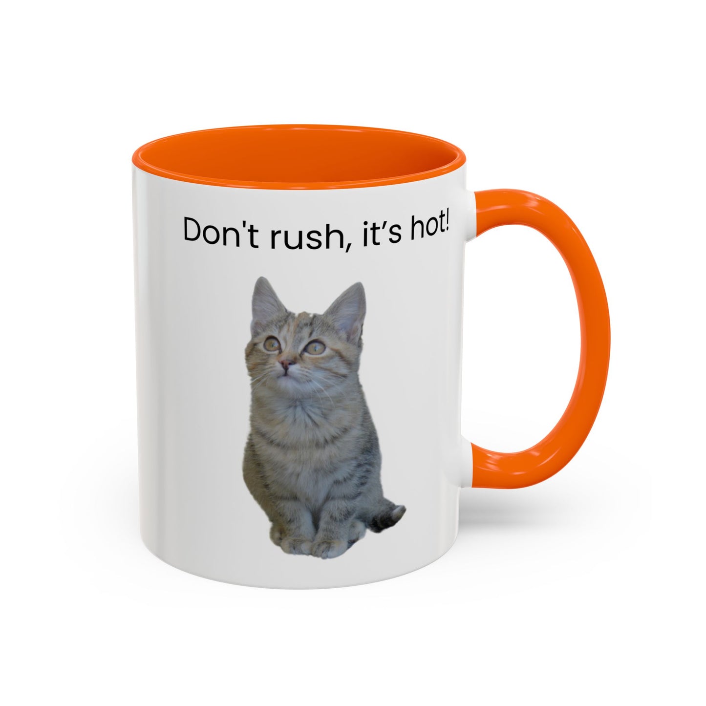 Cute Cat Coffee Mug - "Don't Rush, It's Hot!"