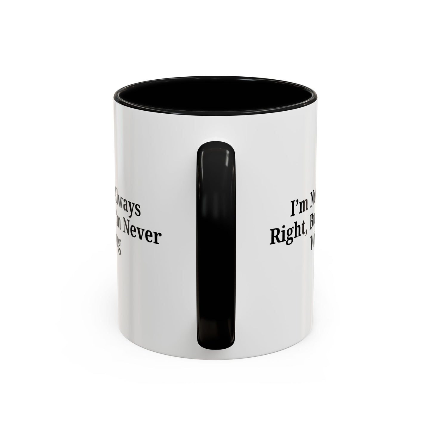 Funny Coffee Mug - Humorous Gift for Coffee Lovers, Gift for Friends, Right Quotes, Motivational Cup, Office Mug
