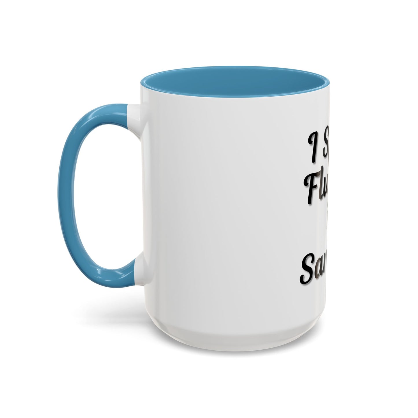 Sarcasm Accent Coffee Mug - I Speak Fluently in Sarcasm - Funny Gift for Coffee Lovers