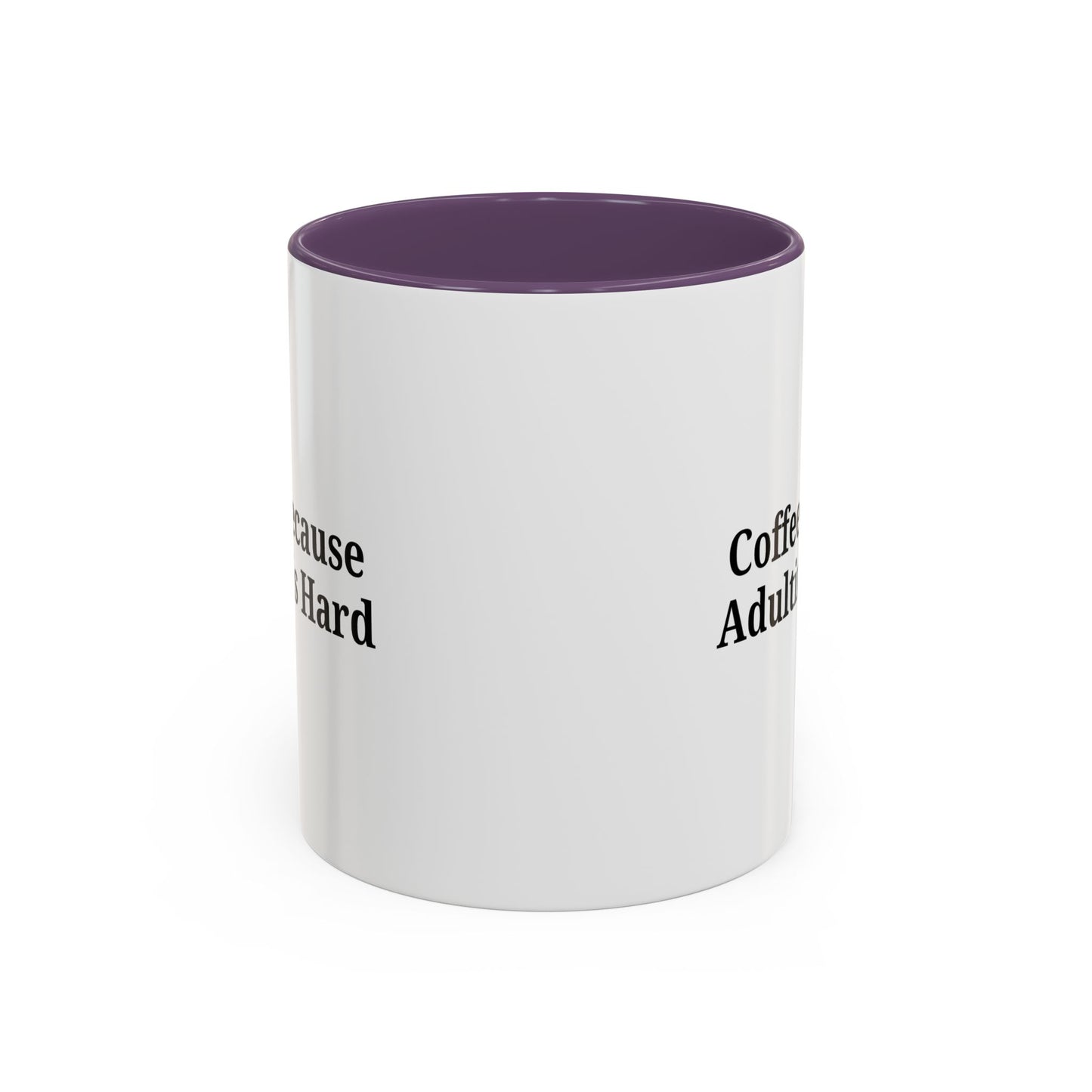 Adulting is Hard Coffee Mug - Fun 11oz & 15oz Accent Mug