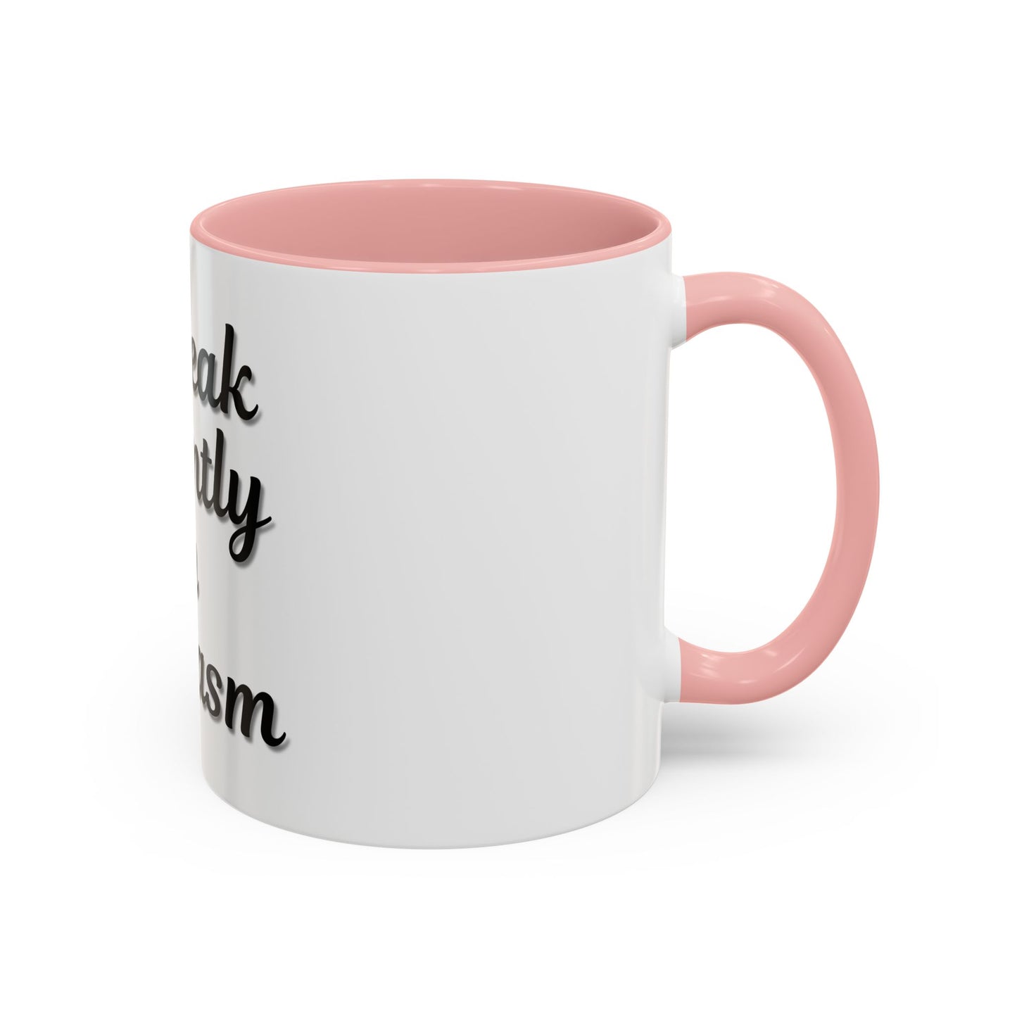 Sarcasm Accent Coffee Mug - I Speak Fluently in Sarcasm - Funny Gift for Coffee Lovers