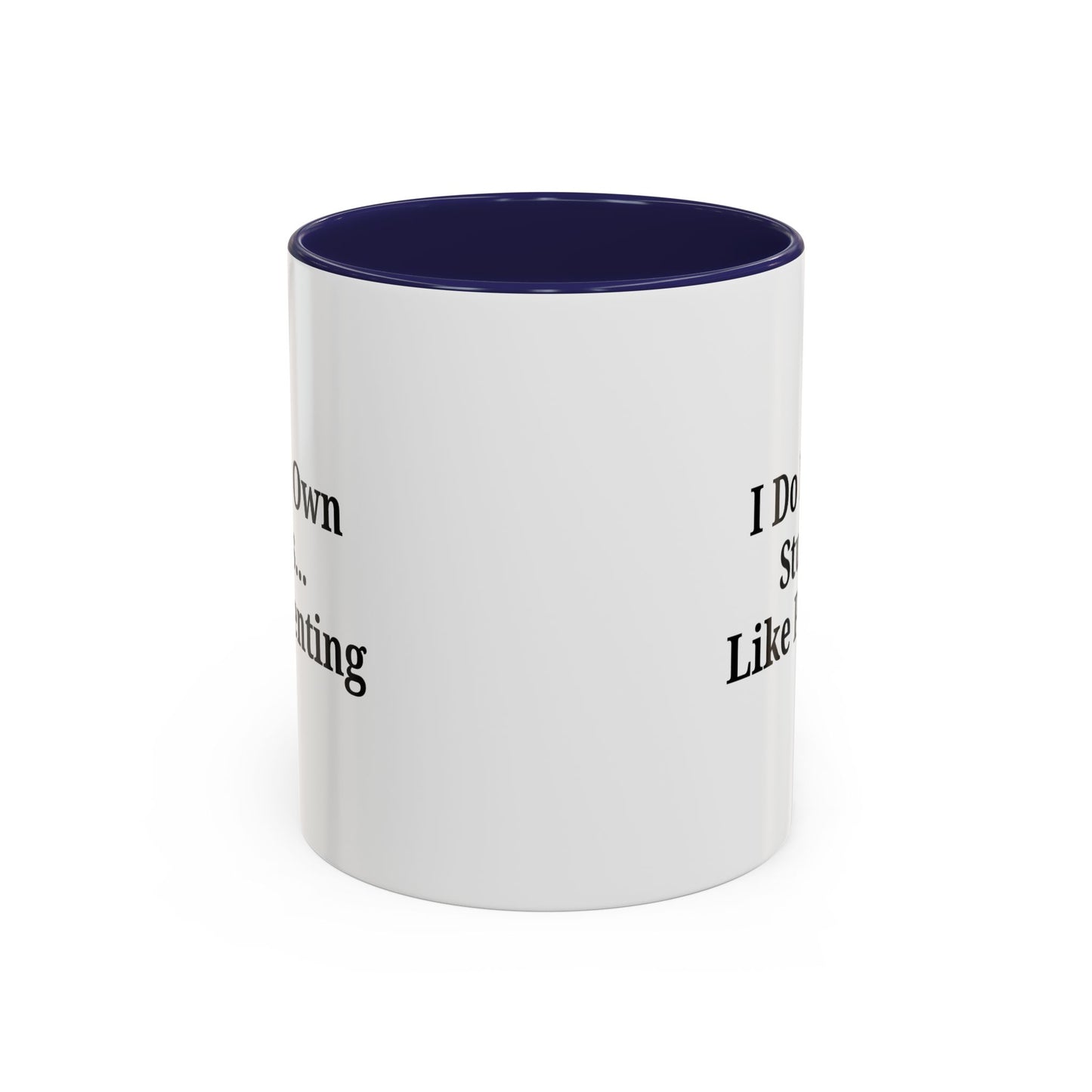 Funny Parenting Coffee Mug – "I Do My Own Stunts" – 11oz & 15oz