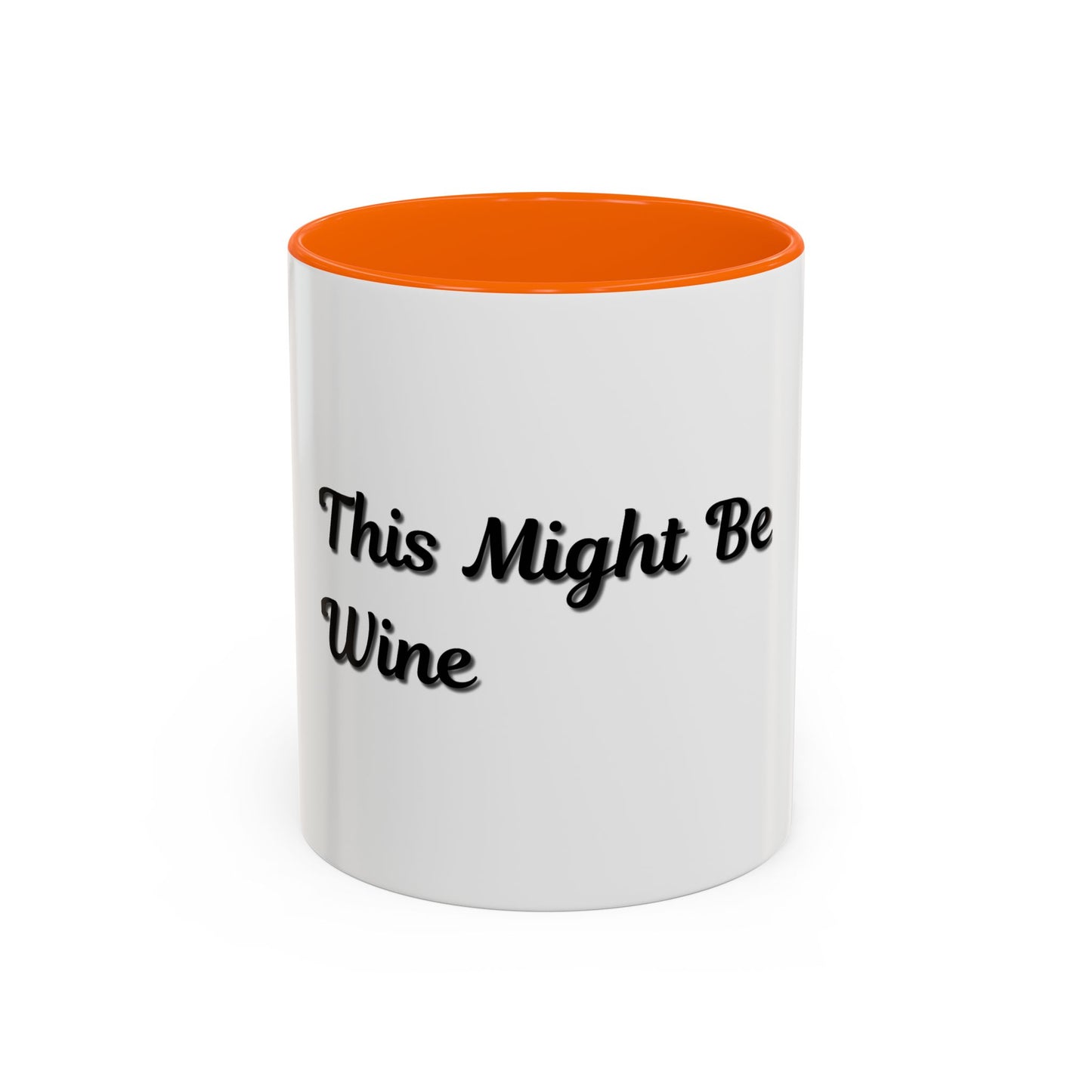 Funny Coffee Mug - "This Might Be Wine" - Perfect for Wine Lovers