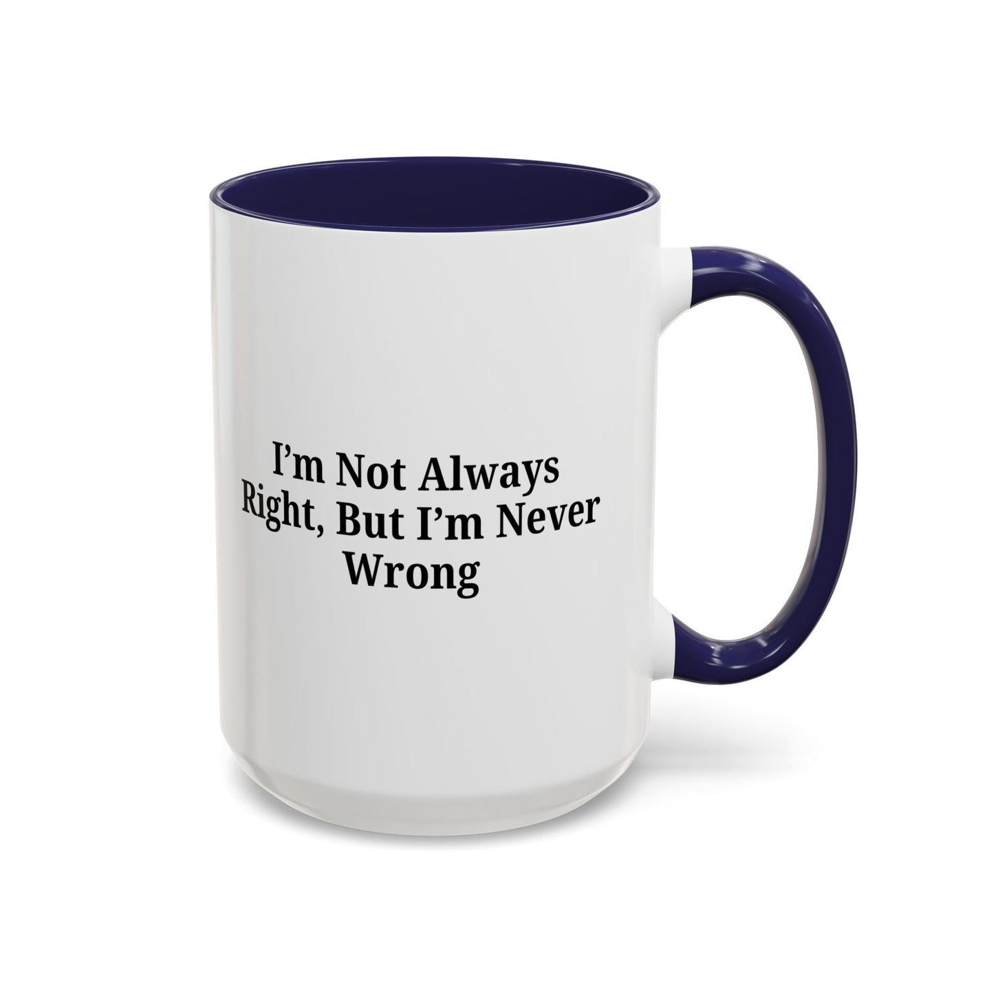 Funny Coffee Mug - Humorous Gift for Coffee Lovers, Gift for Friends, Right Quotes, Motivational Cup, Office Mug