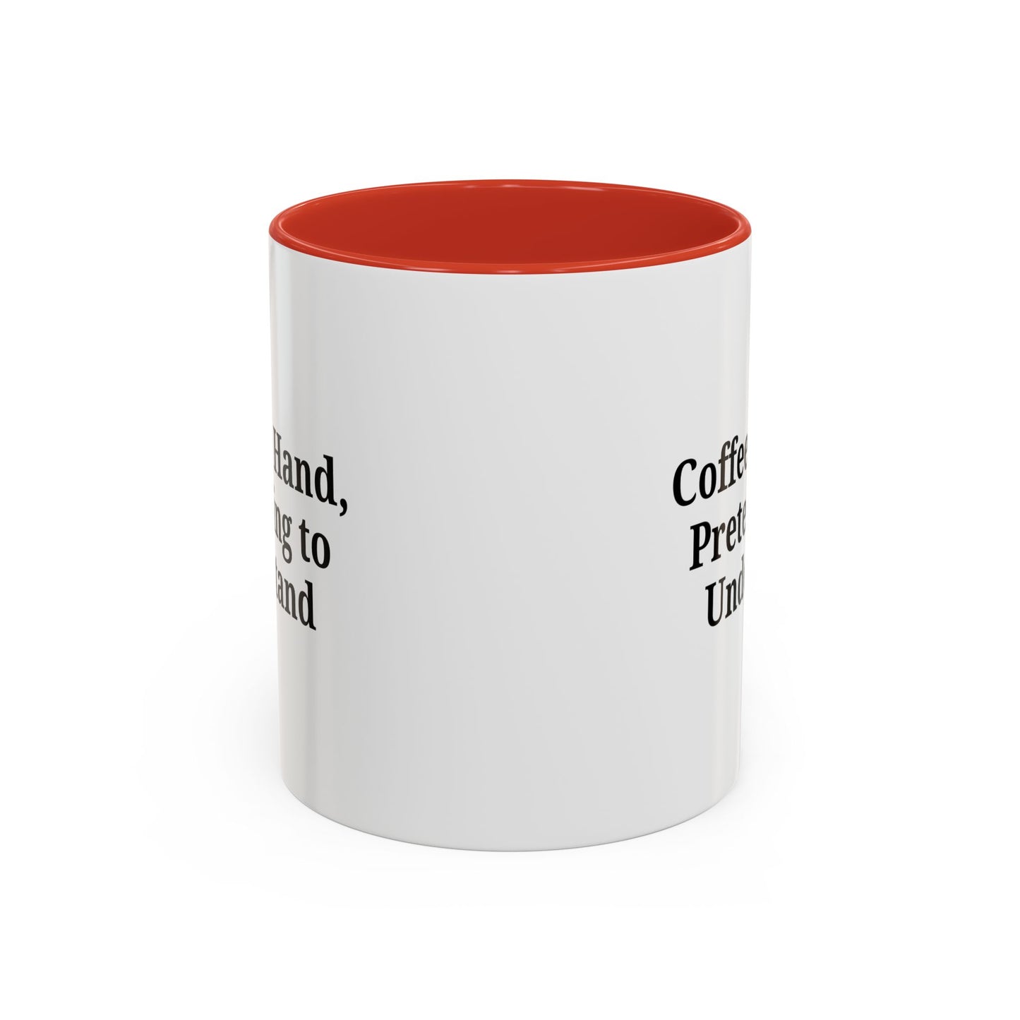 Coffee Humor Mug - "Coffee in Hand, Pretending to Understand"