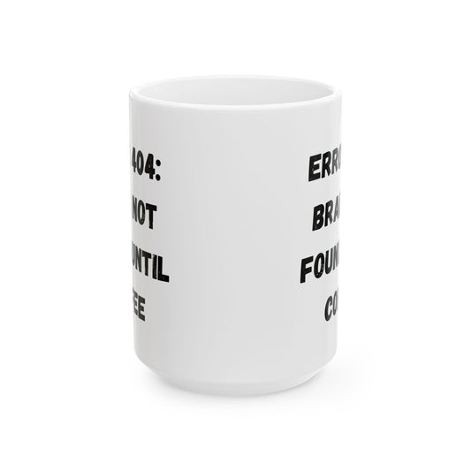 Funny Error 404 Ceramic Mug - Perfect Gift for Tech Lovers