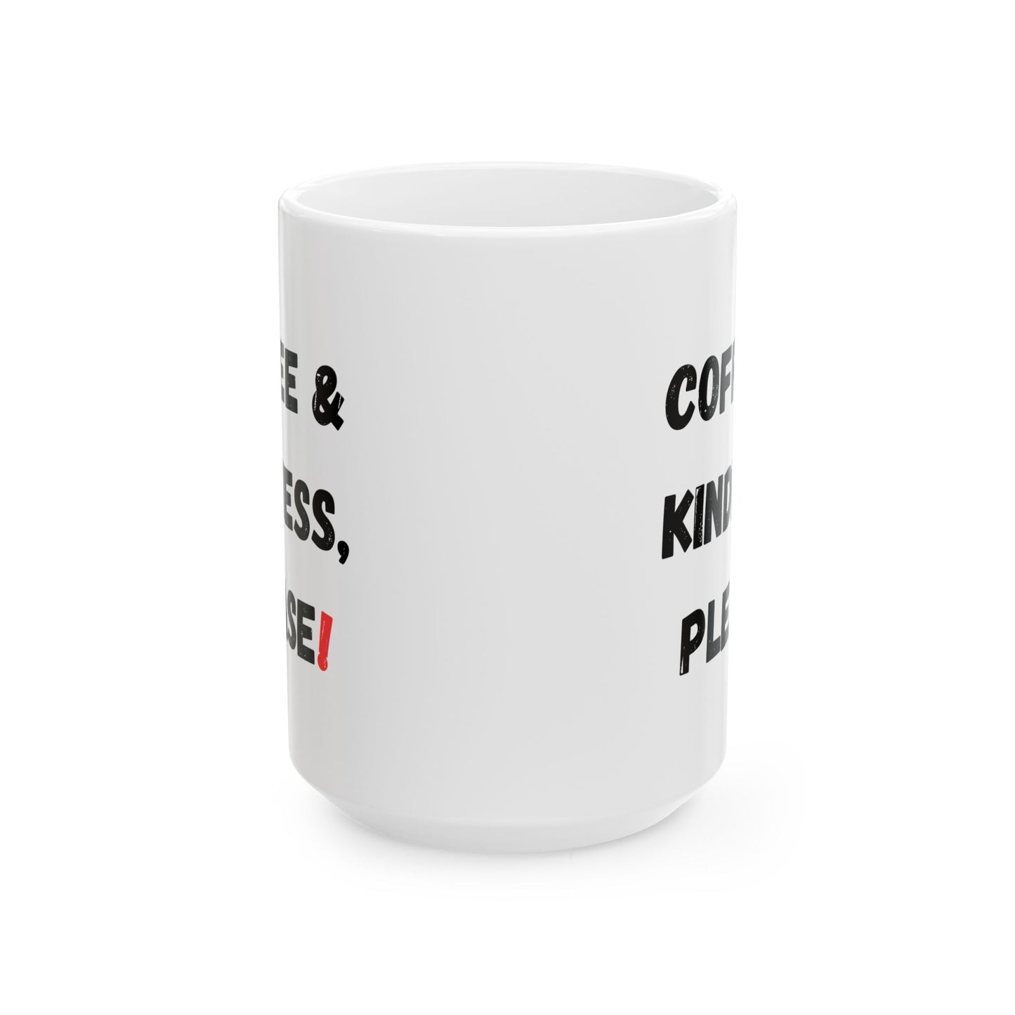 Inspirational Coffee Mug - 'Coffee & Kindness, Please!' - Perfect Gift for Friends & Family