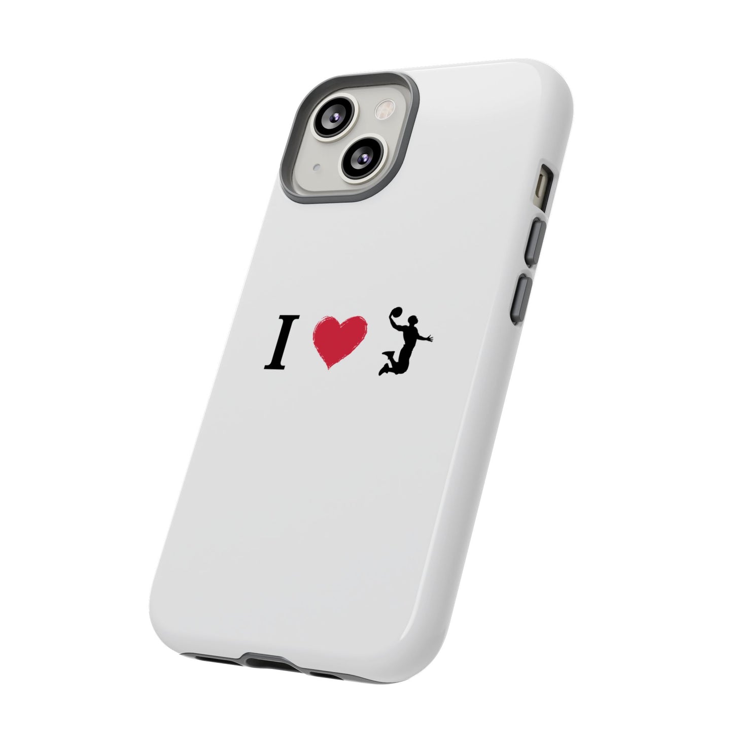 I Love Basketball Phone Case, Sporty Cell Cover, Basketball Gift for Players, Tough Cases, Love for Sports Accessories