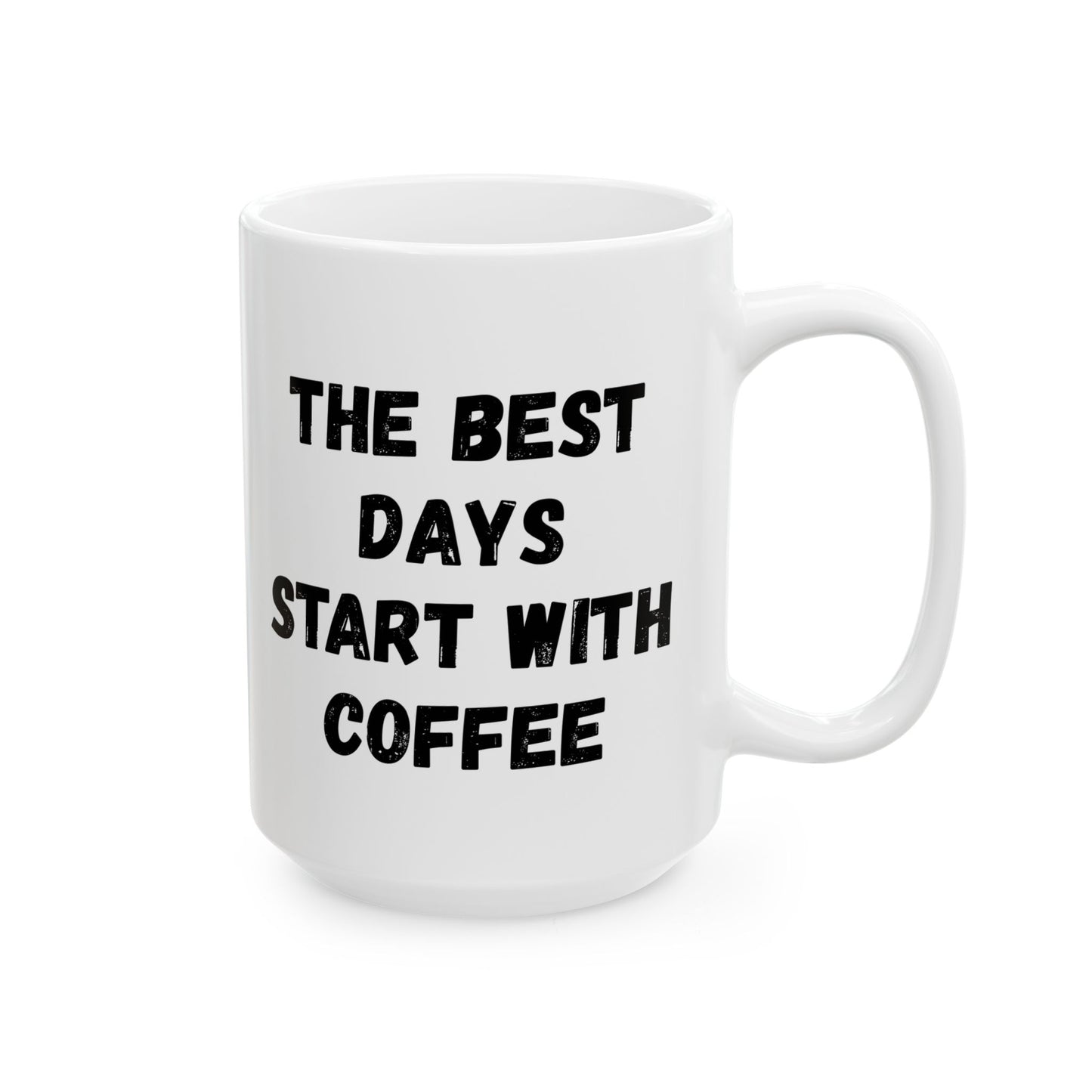 Inspirational Coffee Mug - Start Your Day Right (11oz, 15oz)