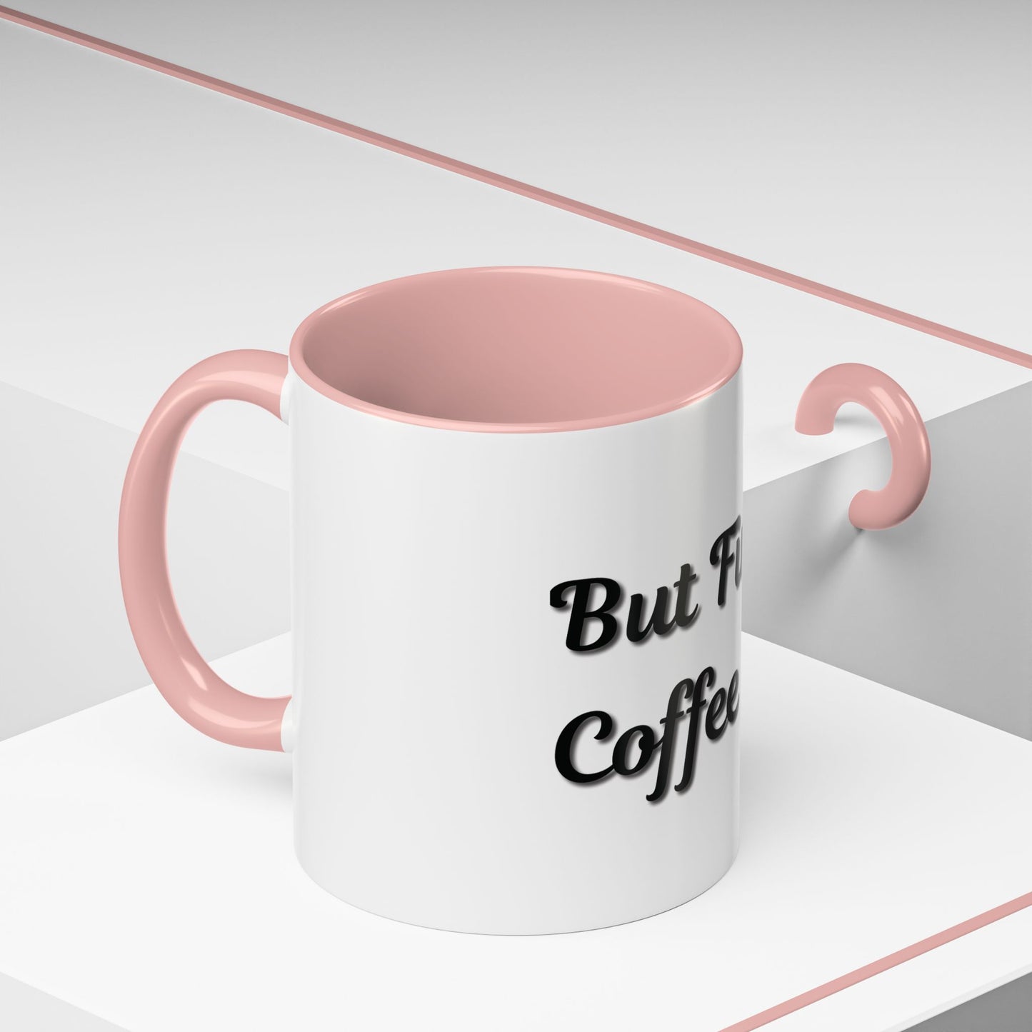 Funny Coffee Mug - "But First, Coffee" - 11 & 15 oz Accent Cup for Coffee Lovers