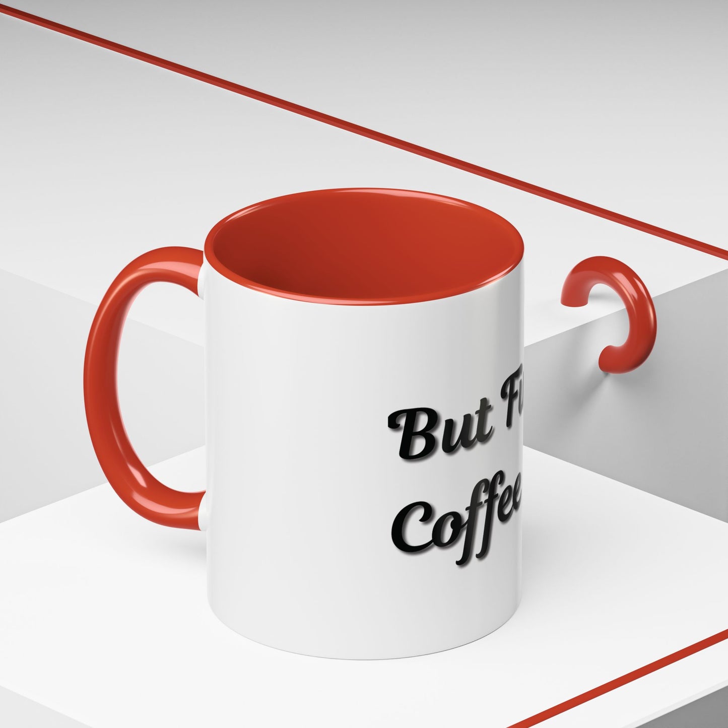 Funny Coffee Mug - "But First, Coffee" - 11 & 15 oz Accent Cup for Coffee Lovers