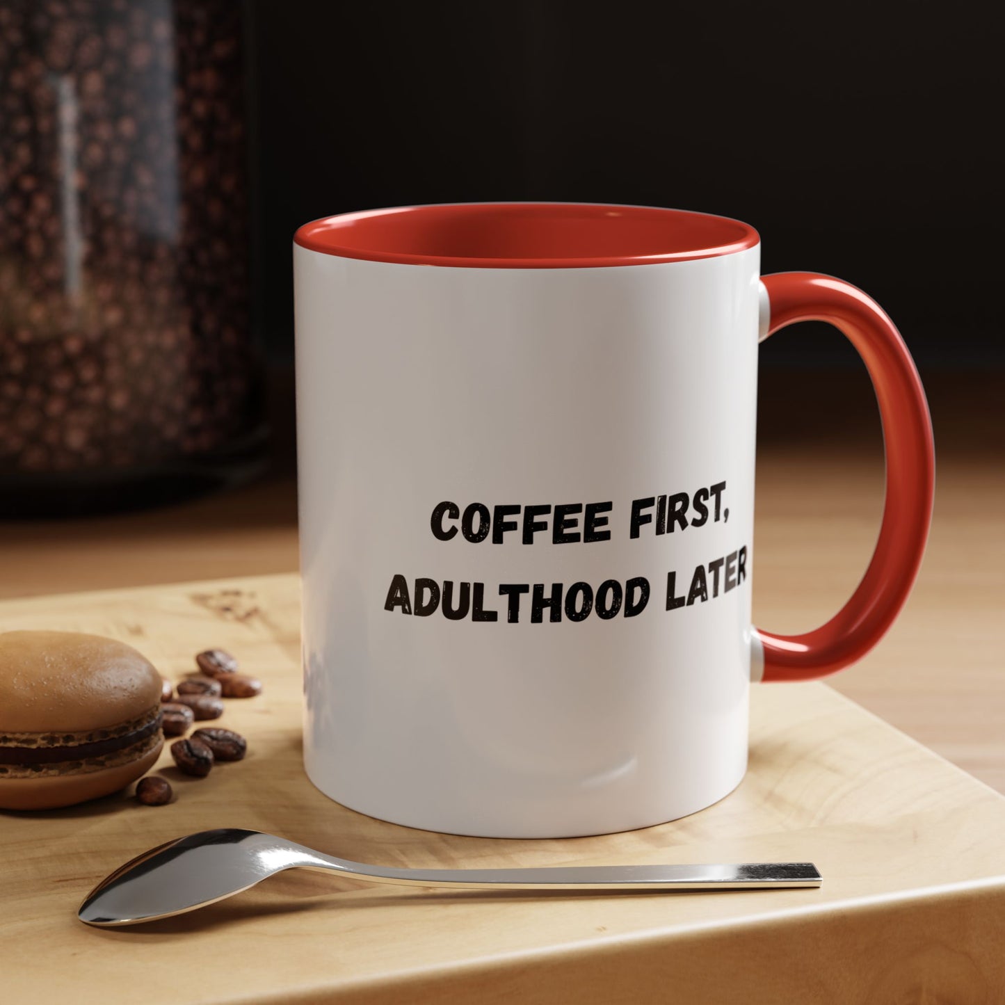 Coffee First, Adulthood Later Mug - Funny Accent Coffee Cup for Adults