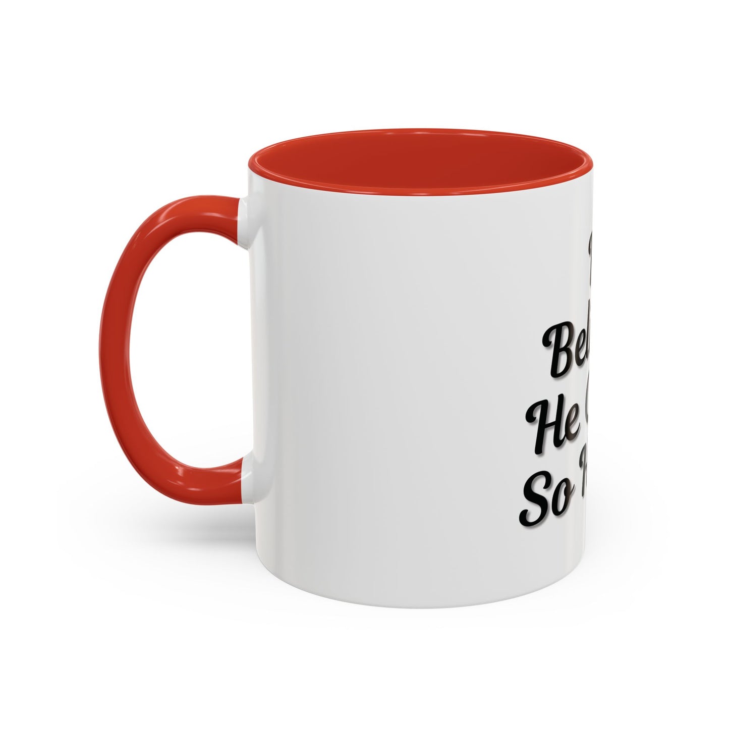 Inspirational Accent Coffee Mug - 'He Believed He Could, So He Did' - Perfect Gift for Motivational Moments