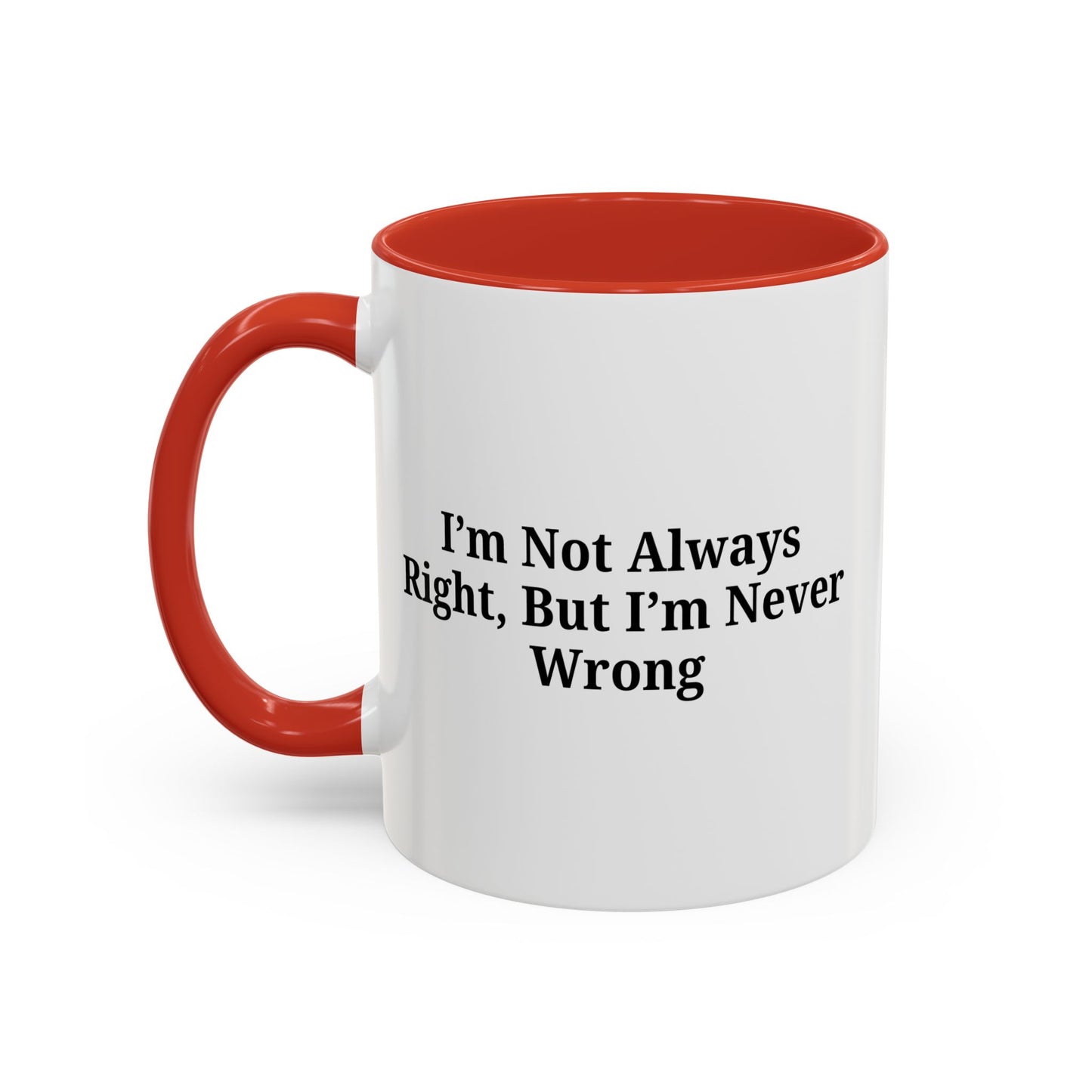 Funny Coffee Mug - Humorous Gift for Coffee Lovers, Gift for Friends, Right Quotes, Motivational Cup, Office Mug