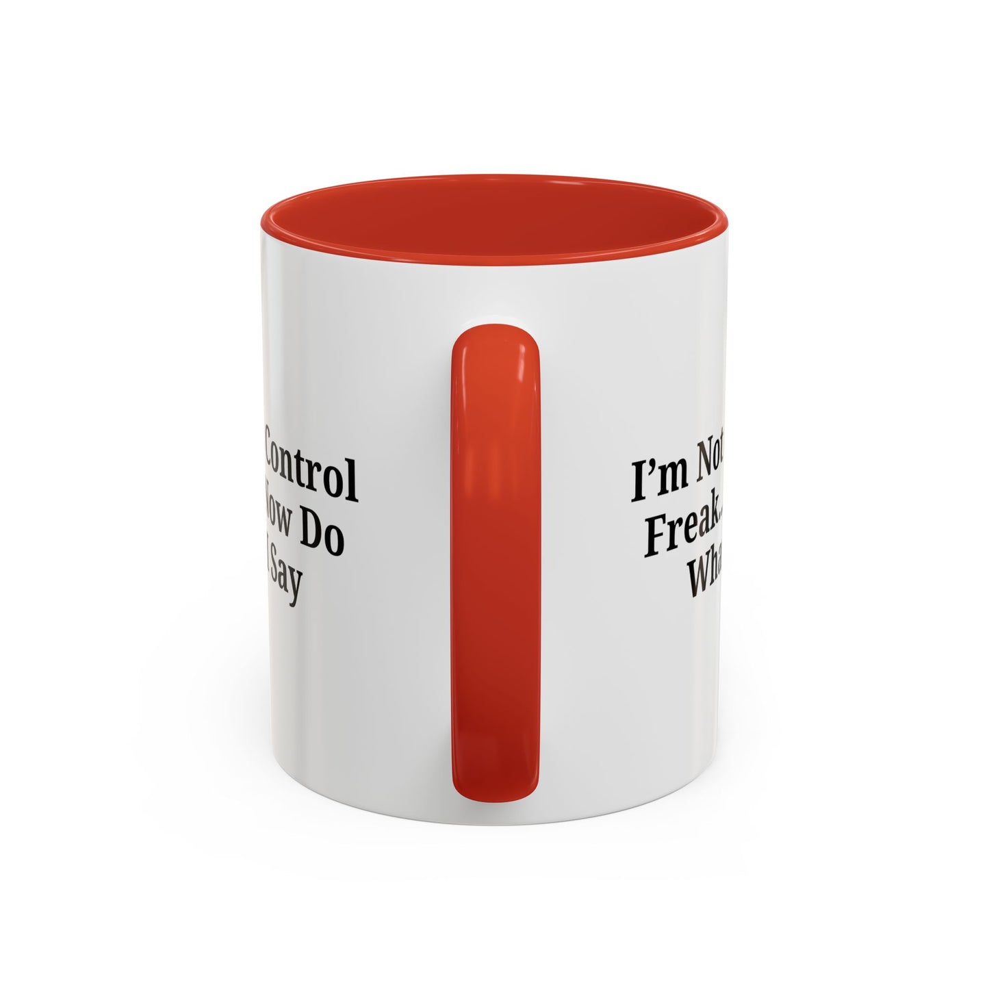 Funny Accent Coffee Mug - I'm Not a Control Freak, Gift for Boss/Office, Unique Tea Cup, Ideal for Birthdays, Humor Lovers