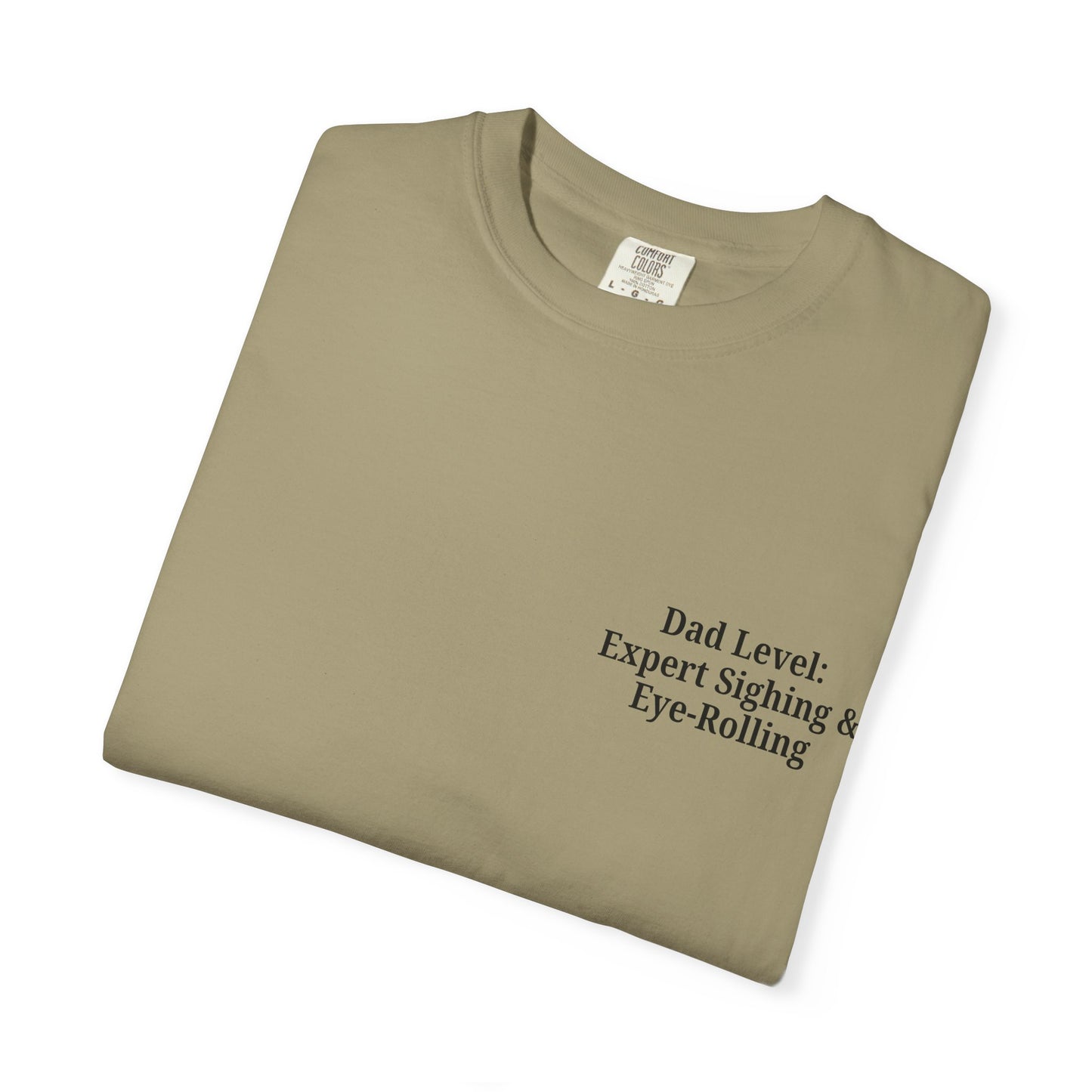 Funny Dad T-Shirt - "Dad Level: Expert Sighing & Eye-Rolling" - Gift for Fathers' Day & Dads