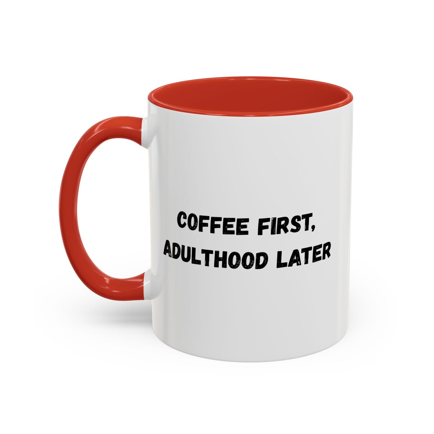 Coffee First, Adulthood Later Mug - Funny Accent Coffee Cup for Adults