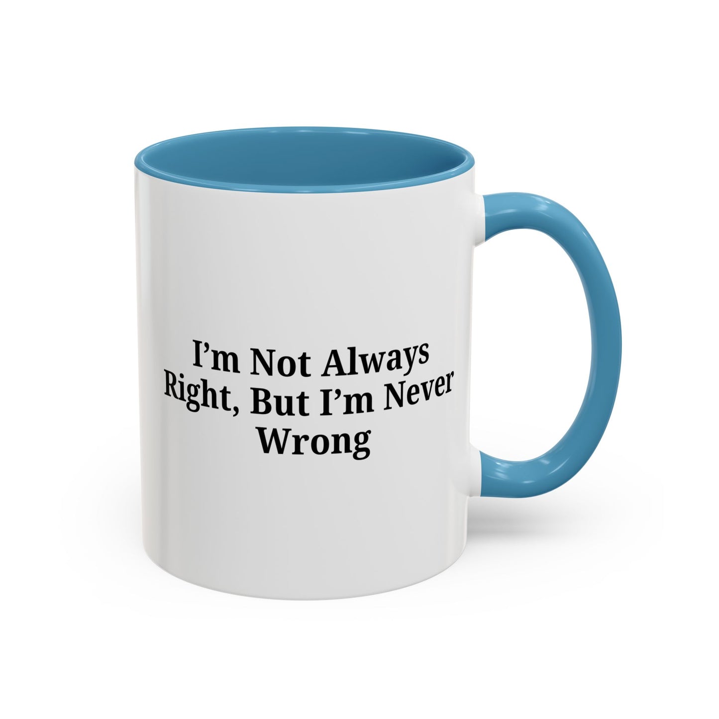 Funny Coffee Mug - Humorous Gift for Coffee Lovers, Gift for Friends, Right Quotes, Motivational Cup, Office Mug