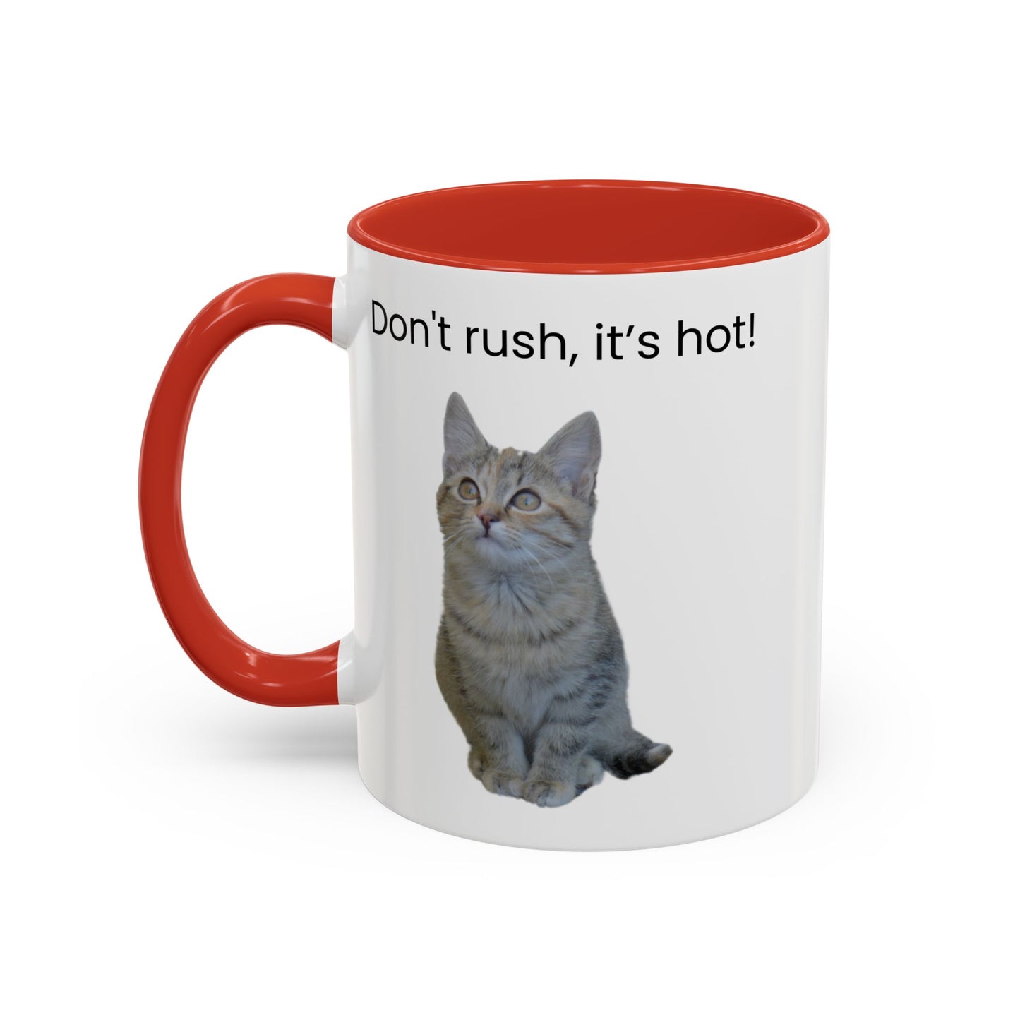 Cute Cat Coffee Mug - "Don't Rush, It's Hot!"
