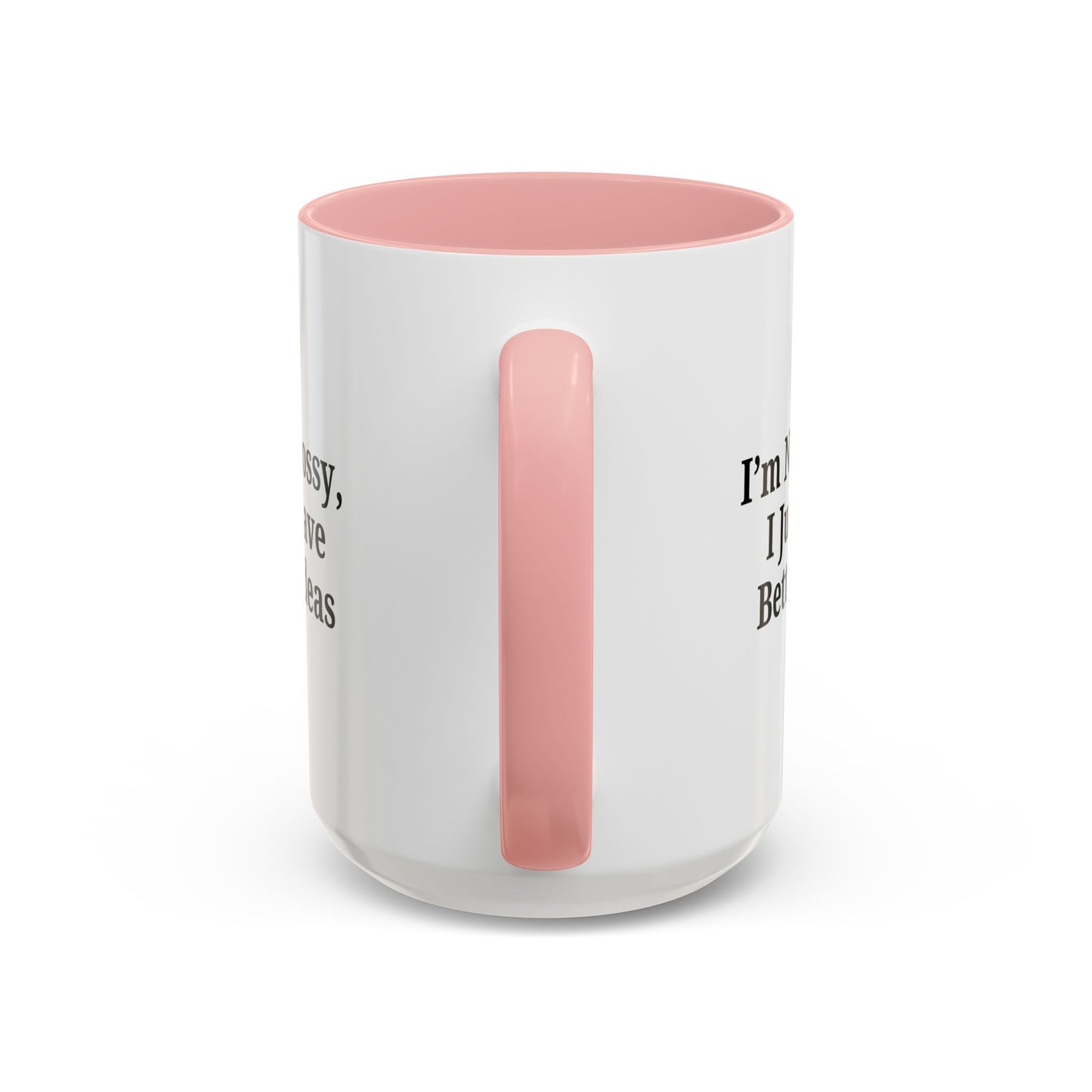 Sassy Accent Coffee Mug - "I'm Not Bossy, I Just Have Better Ideas" - Perfect Gift for Coffee Lovers