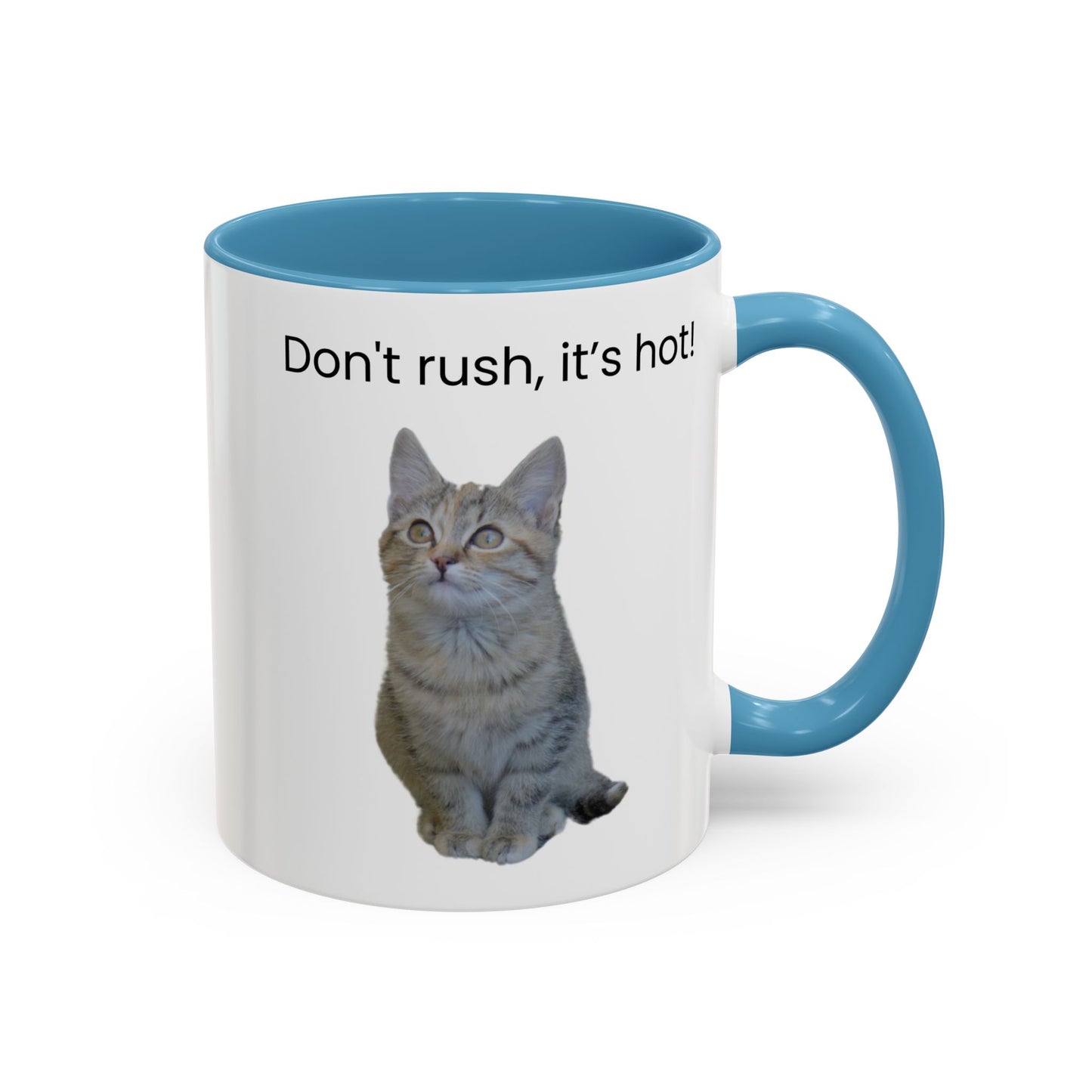 Cute Cat Coffee Mug - "Don't Rush, It's Hot!"