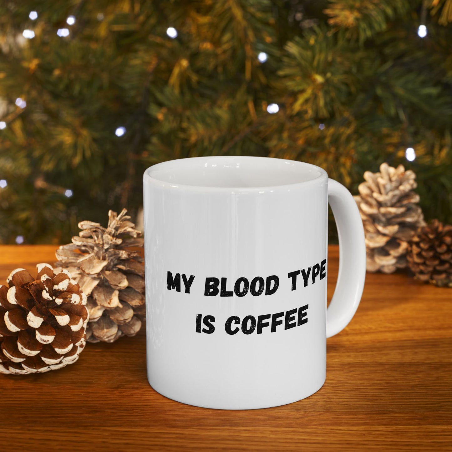 Humorous Ceramic Coffee Mug - My Blood Type is Coffee