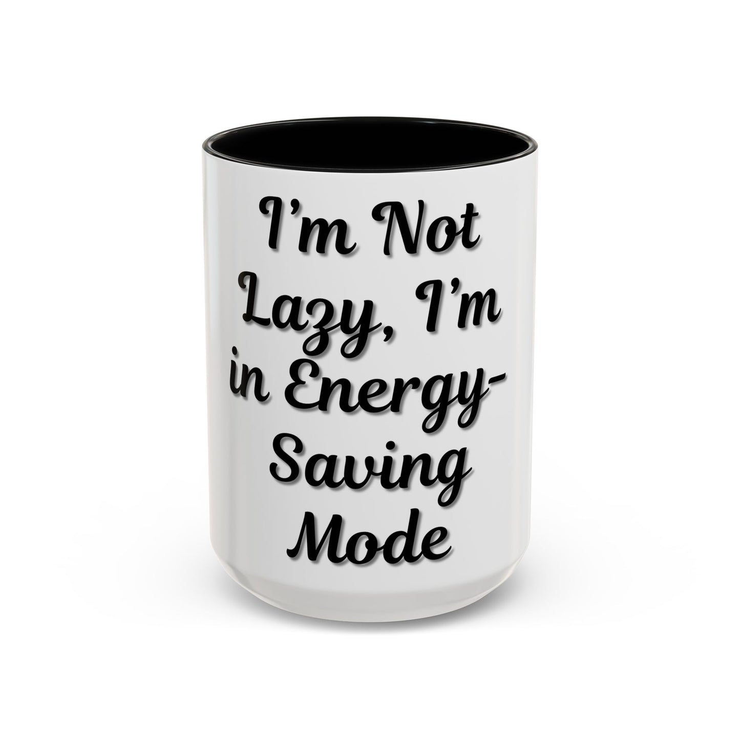 Humorous Coffee Mug - "I'm Not Lazy, I'm in Energy-Saving Mode"