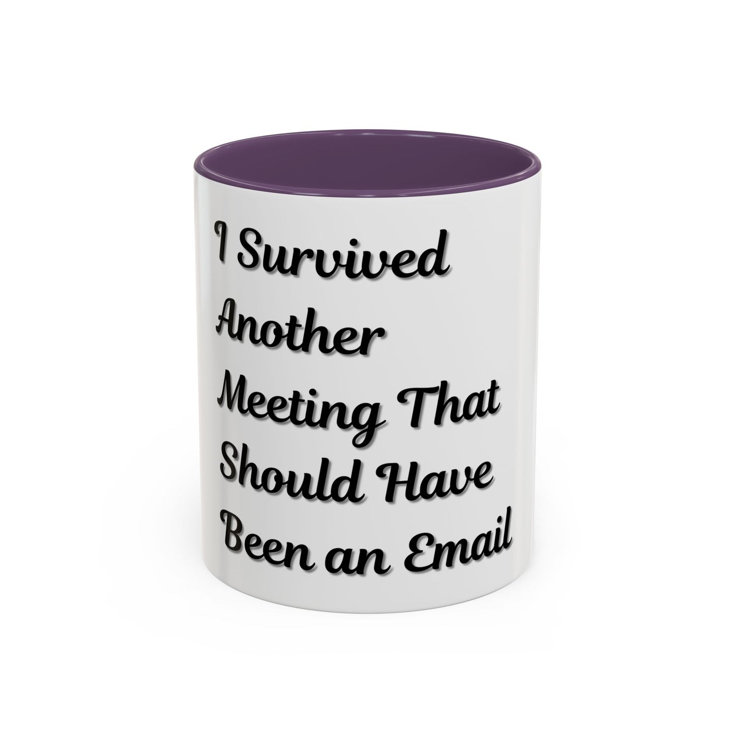 Humorous Coffee Mug - "I Survived Another Meeting That Should Have Been an Email"