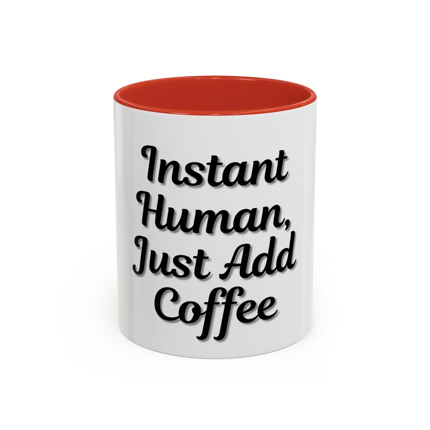 Inspirational Accent Coffee Mug - 'Instant Human, Just Add Coffee' - Perfect Gift for Coffee Lovers