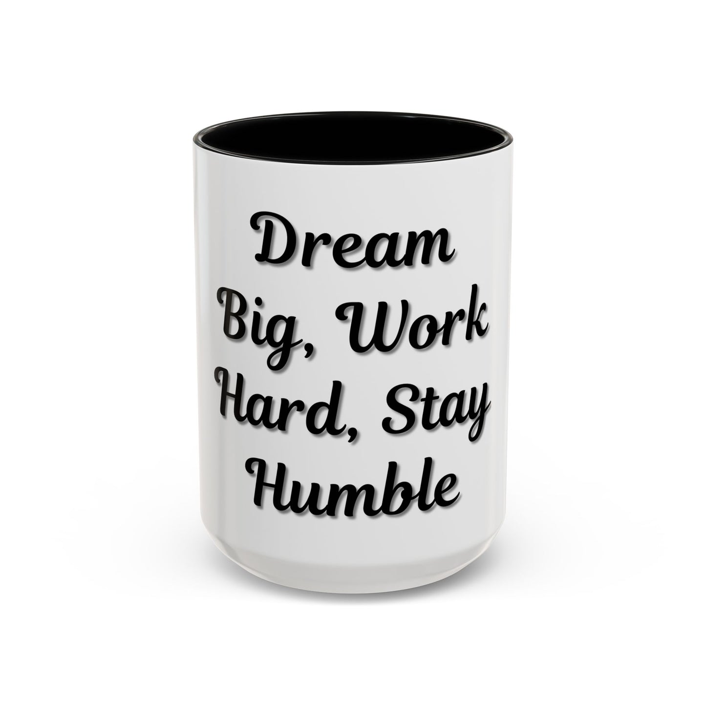 Inspirational Accent Coffee Mug - "Dream Big, Work Hard, Stay Humble" - Motivational 11/15oz