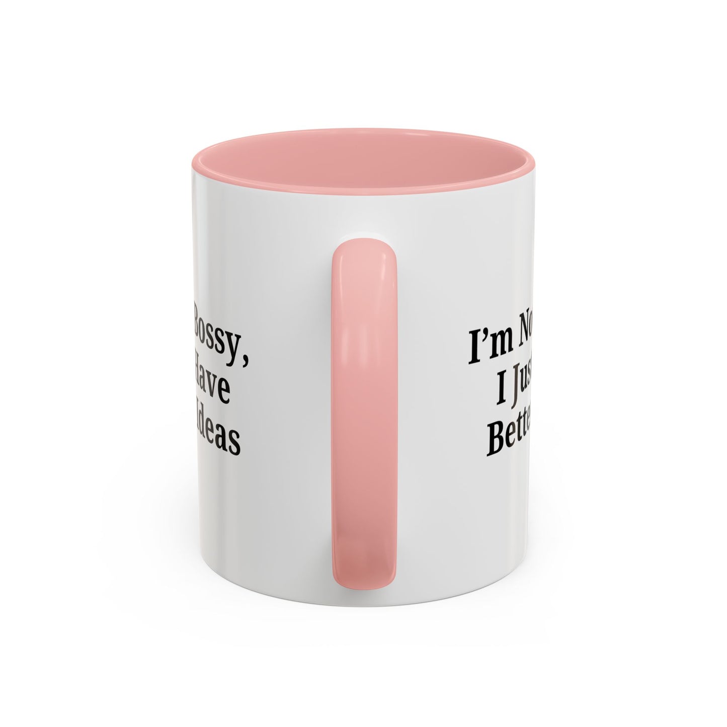 Sassy Accent Coffee Mug - "I'm Not Bossy, I Just Have Better Ideas" - Perfect Gift for Coffee Lovers