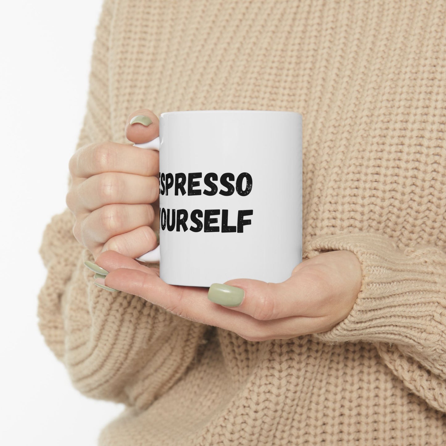 Espresso Yourself Ceramic Mug - Motivational Coffee Cup (11oz & 15oz)