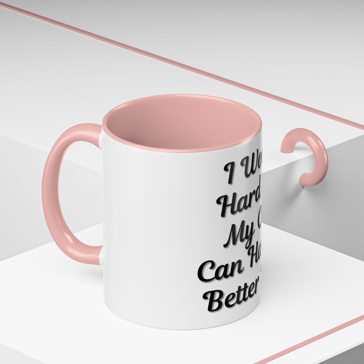 Cat Lover's Accent Coffee Mug - I Work Hard So My Cat Can Have a Better Life