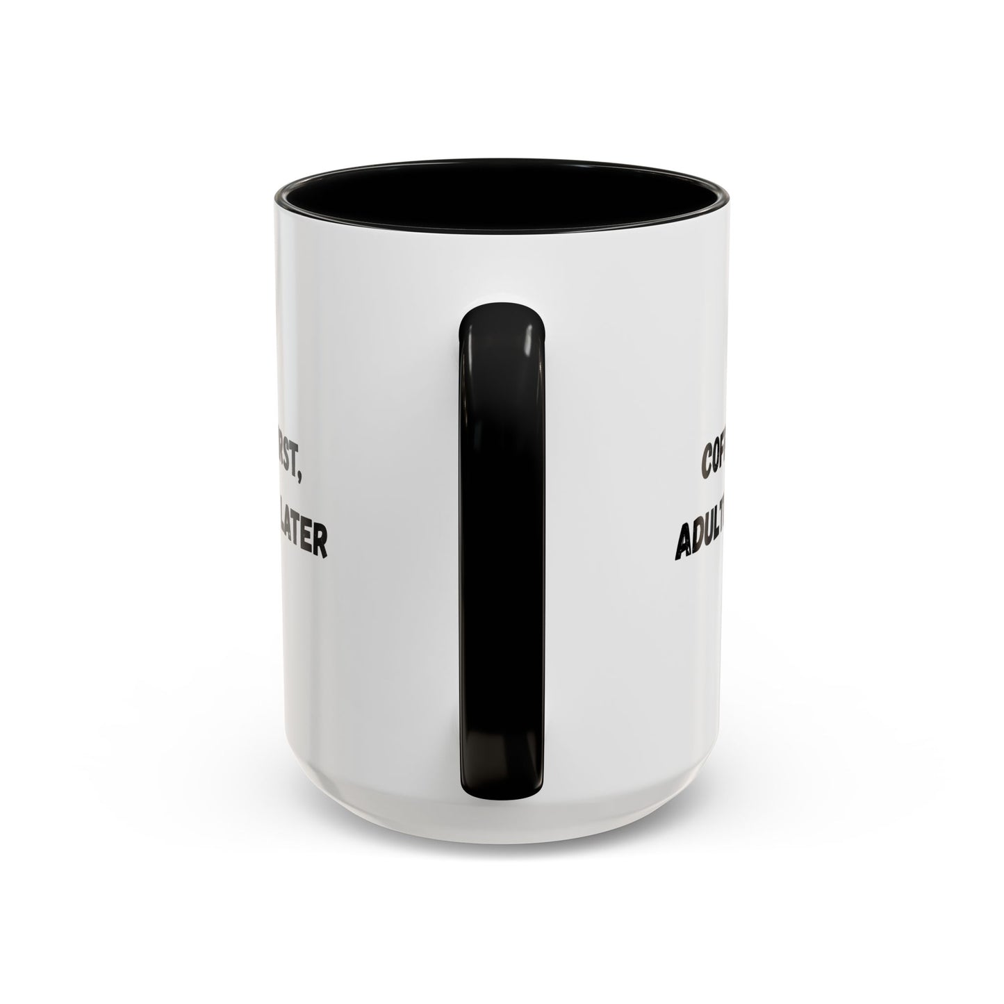 Coffee First, Adulthood Later Mug - Funny Accent Coffee Cup for Adults