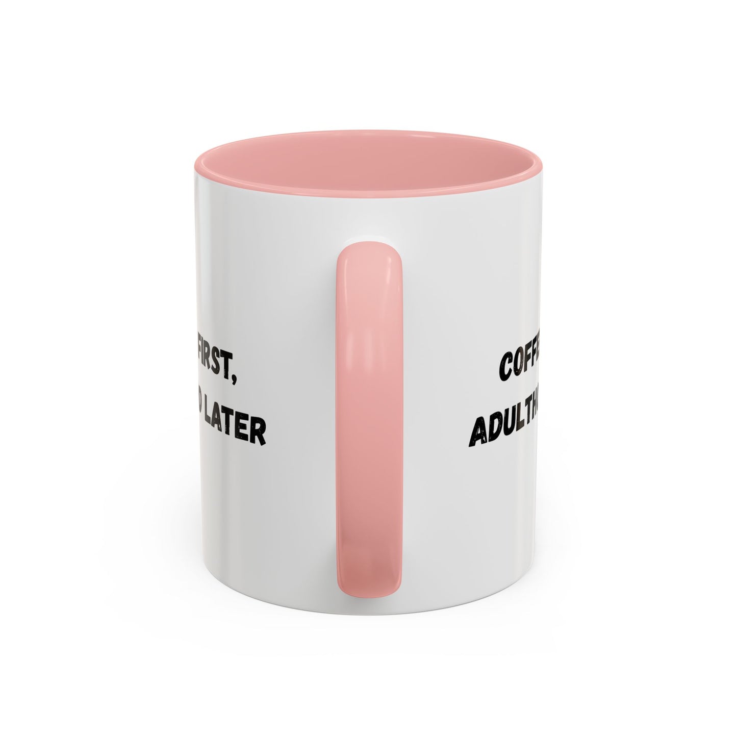 Coffee First, Adulthood Later Mug - Funny Accent Coffee Cup for Adults