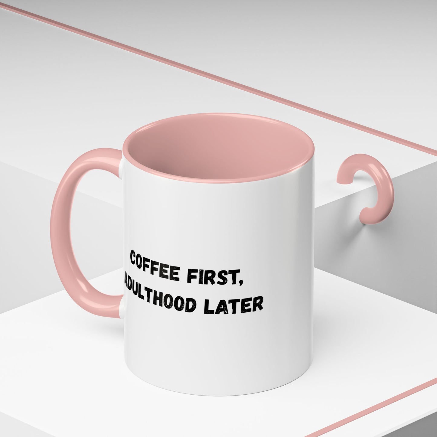 Coffee First, Adulthood Later Mug - Funny Accent Coffee Cup for Adults